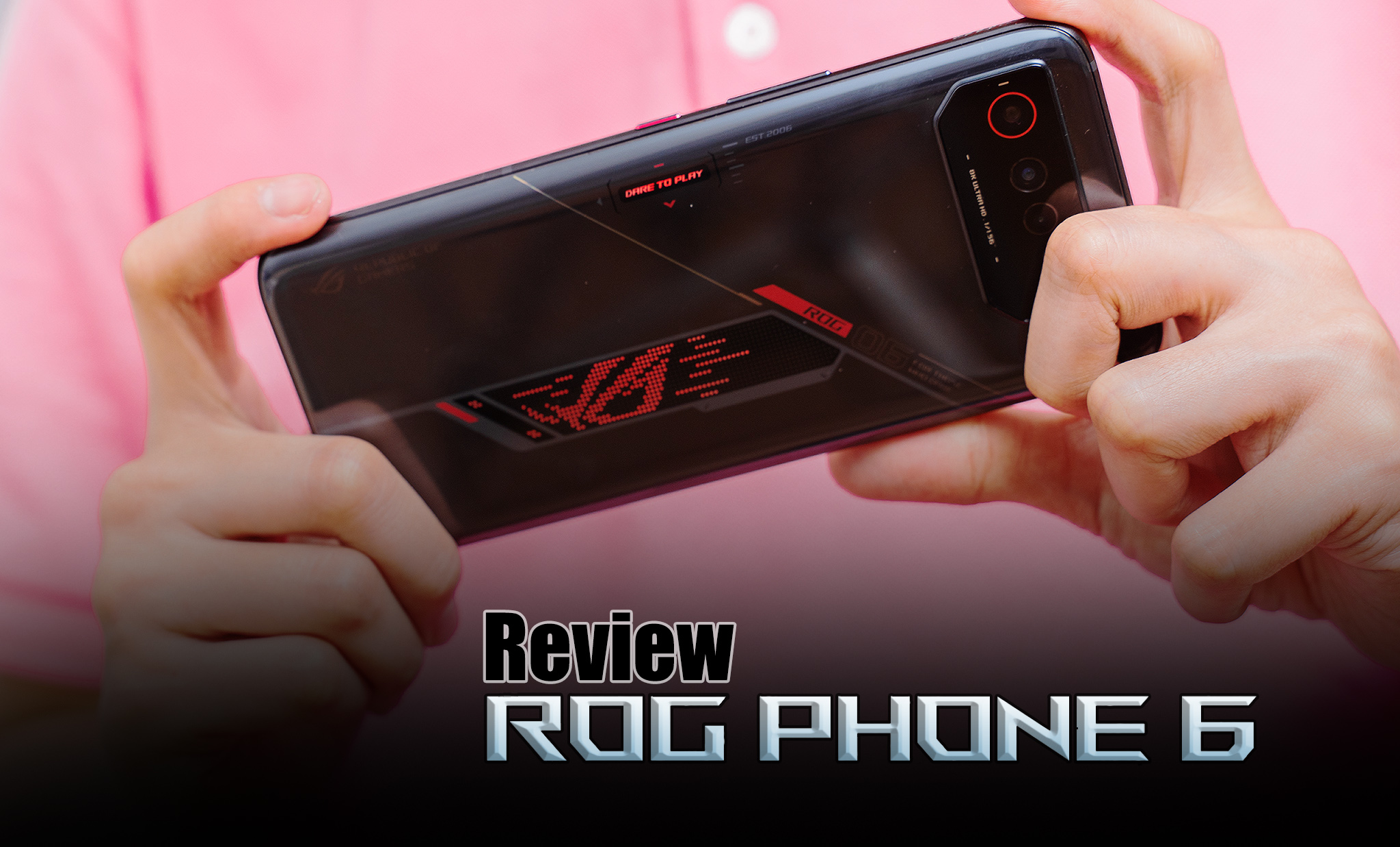 รีวิว ASUS ROG Phone 6 สุดยอดสมาร์ทโฟนสำหรับคอเกมพันธุ์แท้ที่แรงที่สุดในเวลานี้ 